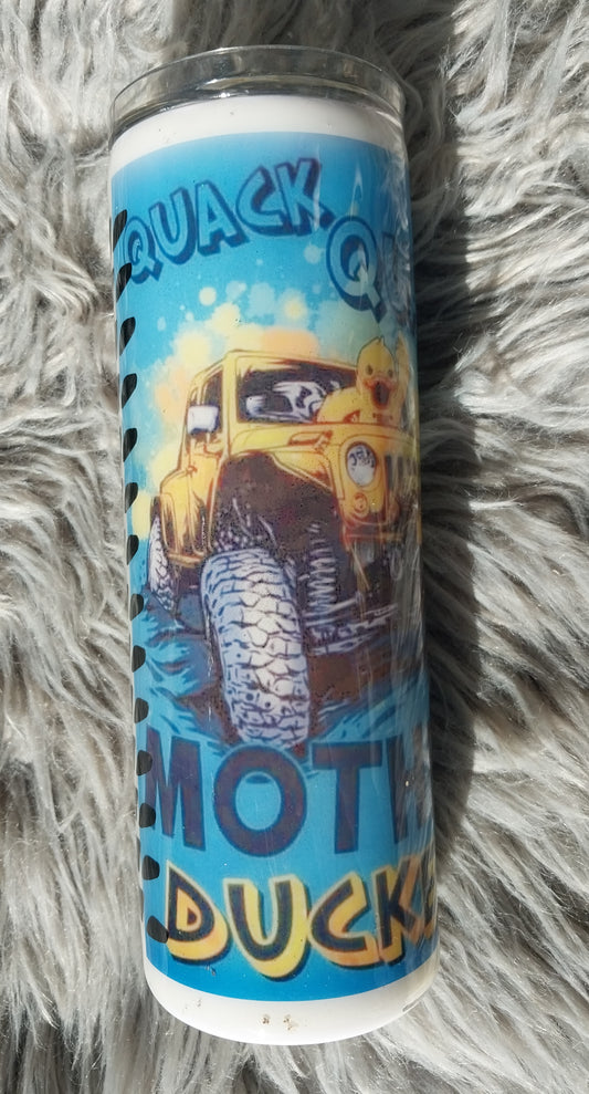 Quack Quack Mother Ducker Tumbler